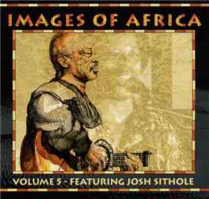 Josh Sithole - Images Of Africa - Volume 5