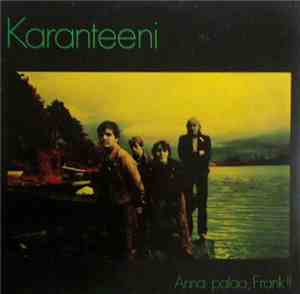 Karanteeni - Anna Palaa, Frank !!