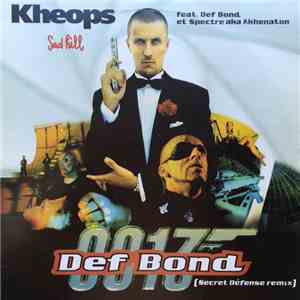 Kheops feat Def Bond & Spectre  a.k.a. Akhenaton - Def Bond (Secret Défense ...