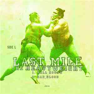 Last Mile - The Heavyweight