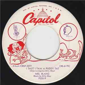 Mel Blanc - I Taut I Taw A Puddy Tat / Yosemite Sam
