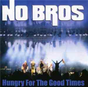 No Bros - Hungry For The Good Times