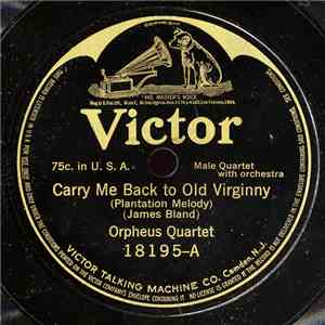 Orpheus Quartet / Peerless Quartet - Carry Me Back To Old Virginny / Darlin ...