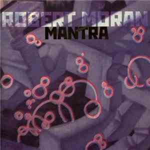 Robert Moran - Mantra