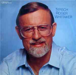 Roger Whittaker - Typisch Roger Whittaker
