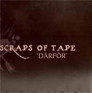Scraps Of Tape - Därför