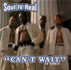 Soul IV Real - Can't Wait