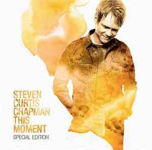 Steven Curtis Chapman - This Moment - Special Edition