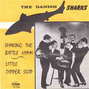 The Danish Sharks - Shaking The Battle Hymn / Little Dipper Slop