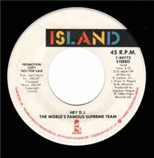 The World's Famous Supreme Team - Hey D.J.