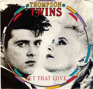 Thompson Twins - Get That Love