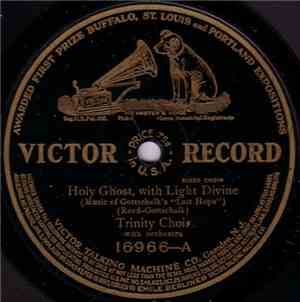 Trinity Choir - Holy Ghost, With Light Divine / Holy, Holy, Holy
