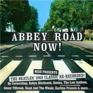 Various - Abbey Road Now! (Mojo Presents The Beatles' 1969 Classic Re-Recor ...