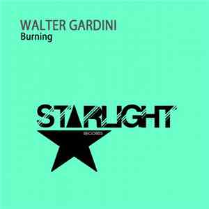 Walter Gardini - Burning