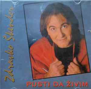 Zdravko Škender - Pusti Da Živim
