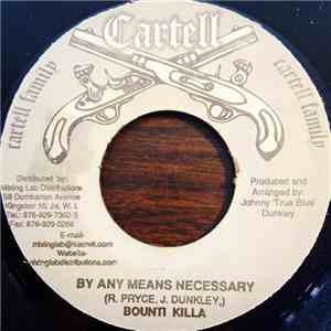 Bounti Killa / President Raegan - By Any Means Necessary / Nuh Gal Caan