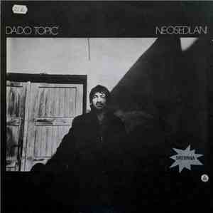 Dado Topić - Neosedlani