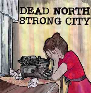 Dead North / Strong City - Dead North / Strong City