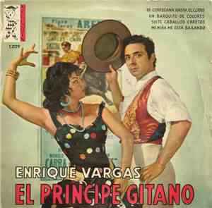 El Príncipe Gitano - De Cortegana Hasta El Cerro / Un Barquito de Colores / ...
