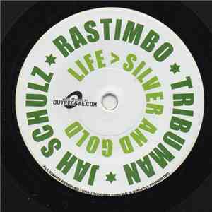 Jah Schulz, Ras Timbo, Tribuman - Life over Silver & Gold