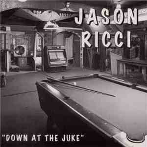 Jason Ricci - Down At The Juke