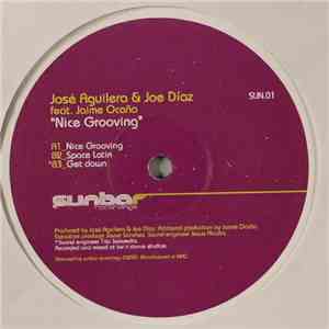 José Aguilera & Joe Diaz Featuring Jaime Ocaña - Nice Grooving