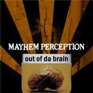 Mayhem Perception - Out Of Da Brain