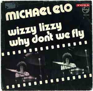 Michael Elo - Wizzy Lizzy / Why Don't We Fly