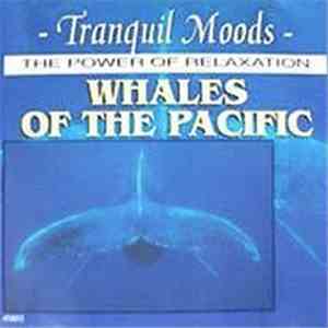 No Artist - Tranquil Moods - The Power Of Relaxation - Whales Of The Pacifi ...