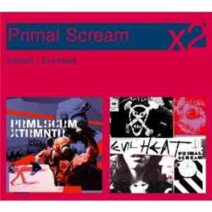 Primal Scream - Xtrmntr / Evil Heat