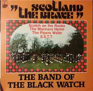 The Band Of The Black Watch - Scotland the Brave