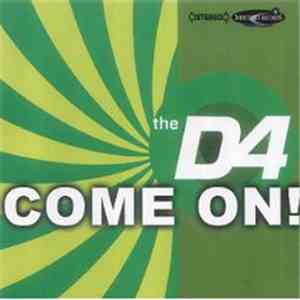 The D4 - Come On!
