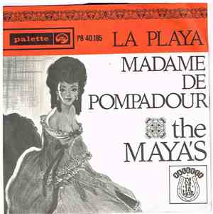 The Maya's - La Playa / Madame De Pompadour