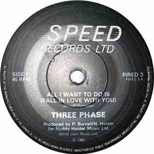 Three Phase - All I Want To Do Is (Fall In Love With You)
