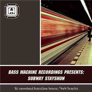 Various - Bass Machine Recordings Presents Subway Stayshun