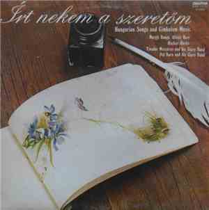 Various - Írt Nekem A Szeretőm - Hungarian Songs And Cimbalom Music