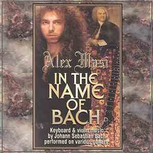 Alex Masi  - In The Name Of Bach