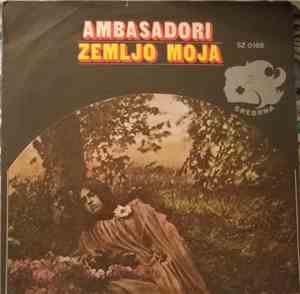 Ambasadori - Zemljo Moja / Budi S Njom