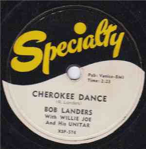 Bob Landers With Willie Joe And His Unitar - Cherokee Dance / Unitar Rock