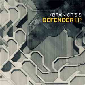 Brain Crisis - Defender EP