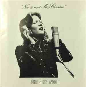 Chris Harwood - Nice To Meet Miss Christine