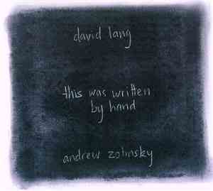 David Lang - Andrew Zolinsky - This Was Written By Hand