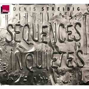 Denis Streibig - Séquences Inquiètes