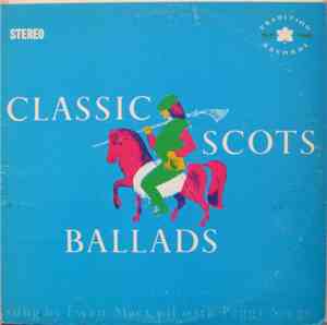 Ewan MacColl With Peggy Seeger - Classic Scots Ballads