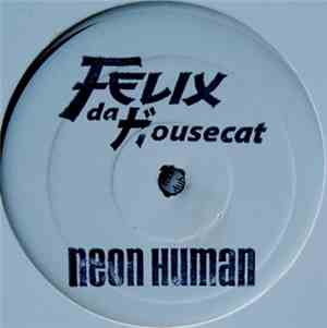 Felix Da Housecat - Neon Human