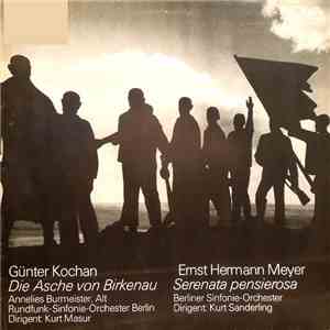 Günther Kochan / Ernst Hermann Meyer - Die Asche Von Birkenau / Serenata Pensierosa Für Orchester