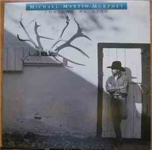 Michael Martin Murphey - Tonight We Ride