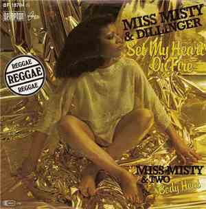 Miss Misty & Dillinger / Miss Misty & Two  - Set My Heart On Fire / Body He ...