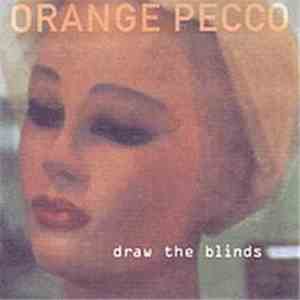 Orange Pecco - Draw The Blinds
