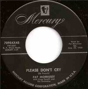 Pat Morrissey With Hugo Peretti And His Orchestra - Please Don't Cry